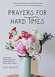 Prayers for Hard Times: Reflections, Meditations and Inspirations of Hope and Comfort