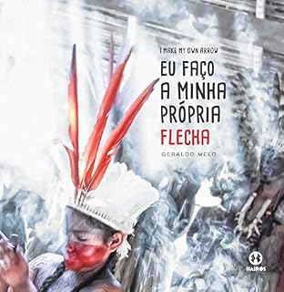 Livro Eu faço minha própria flecha: I make my own arrow