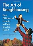 The Art of Roughhousing