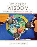 Voices of Wisdom: A Multicultural Philosophy Reader