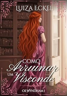 Livro Como Arruinar um Visconde : Os Wyndham