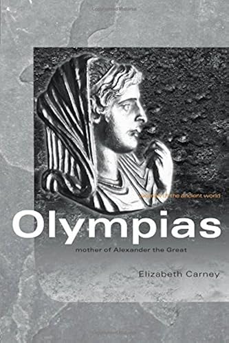 Download Olympias: Mother of Alexander the Great PDF