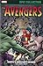 Avengers Epic Collection: Earth's Mightiest Heroes by Stan Lee, Larry Lieber