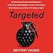 Targeted: The Cambridge Analytica Whistleblower's Inside Story of How Big Data, Trump, and Facebook by