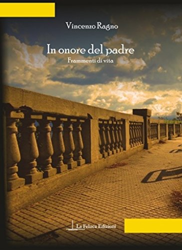 In onore del padre: Frammenti di vita (Il Brivido) (Italian Edition)
