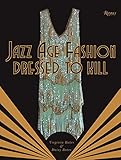 Jazz Age Fashion: Dressed to Kill by 