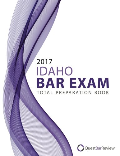 2017 Idaho Bar Exam Total Preparation Book