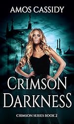 Crimson Darkness (A New Adult Dark Urban Fantasy Series) (The Crimson Series Book 2)