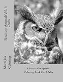 Realistic Animals Vol. 6 - Owls: A Stress Management Coloring Book For Adults