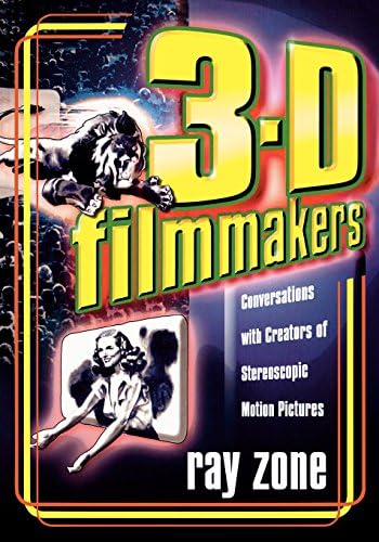 3-D Filmmakers: Conversations with Creators of Stereoscopic Motion Pictures: 119 (The Scarecrow Filmmakers Series)