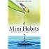 Mini Habits: Smaller Habits, Bigger Results