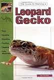 The Guide to Owning a Leopard Gecko/ Leopard Geckos: Identification, Care, & Breeding by Ray Hunziker