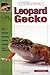 The Guide to Owning a Leopard Gecko/ Leopard Geckos: Identification, Care, & Breeding by Ray Hunziker