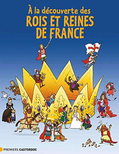 A la découverte des rois et reines de France by Jean-Benoît Durand
