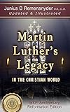 Martin Luther's Legacy in the Christian World: (updated & illustrated) - 500th Anniversary Reformati by 