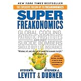 SuperFreakonomics: Global Cooling, Patriotic Prostitutes, and Why Suicide Bombers Should Buy Life Insurance