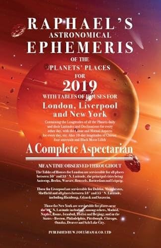 Download Raphael's Astronomical Ephemeris Of the Planet's Places for 2019: A Complete Aspectarian PDF