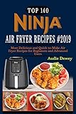 Top 140 NINJA Air Fryer Recipes #2019: Most Delicious and Quick-to-Make Air Fryer Recipes for Beginners and Advanced Users by