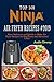 Top 140 NINJA Air Fryer Recipes #2019: Most Delicious and Quick-to-Make Air Fryer Recipes for Beginners and Advanced Users by