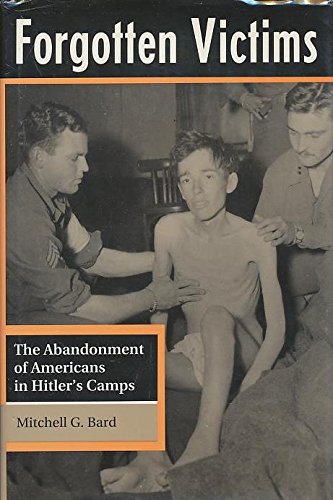 Forgotten Victims: The Abandonment Of Americans In Hitler's Camps