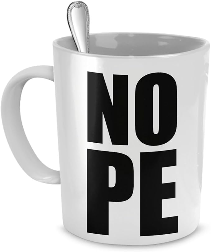 Funny Coffee Mug NOPE 11 Oz White Ceramic Fun Coffee