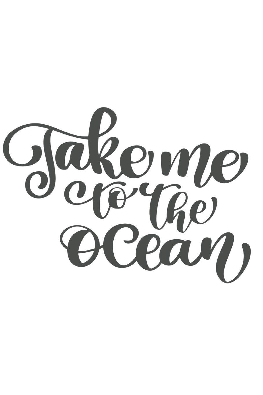 Amazoncom Take Me To The Ocean Journal 6 X 9 100