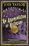 An Argumentation of Historians: The Chronicles of St. Mary's Book Nine by Jodi Taylor