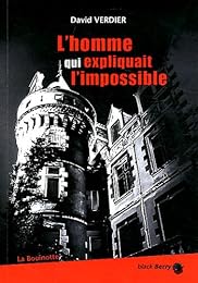 L' homme qui expliquait l'impossible