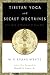 Tibetan Yoga and Secret Doctrines: Seven Books of Wisdom of the Great Path, According to the Late Lama Kazi Dawa-Samdup's English Rendering