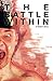 The battle within: a soldiers story by Mr Neil Spencer