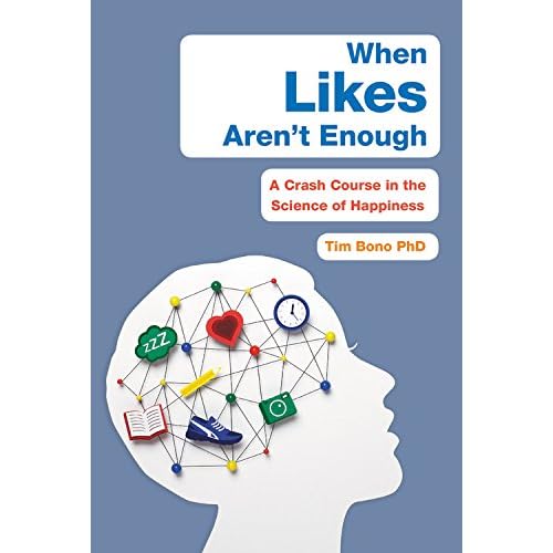 When Likes Aren't Enough: A Crash Course in the Science of Happiness When Likes Aren't Enough: A Crash Course in the Science of Happiness