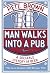 Man Walks into a Pub: A Sociable History of Beer by Pete Brown