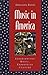 Music in America: Experiencing Music, Expressing Culture (Global Music Series)