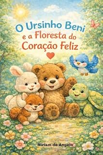 Livro O Ursinho Beni e a Floresta do Coração Feliz