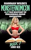 Hannah Wilde's Monsternomicon: A 20 Tale Beastiary Of Paranormal Group Encounters (Book 1)