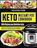 Keto Instant Pot Cookbook: The Complete Ketogenic Diet Instant Pot Cookbook - Healthy, Quick & Easy Keto Instant Pot Recipes for Everyone: Low-Carb Instant Pot Cookbook: Keto Pressure Cooker Cookbook by 