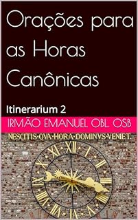 Livro Orações para as Horas Canônicas: Itinerarium 2
