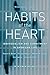 Habits of the Heart, With a New Preface: Individualism and Commitment in American Life