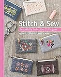 Stitch & Sew: Beautifully Embroider 31 Projects by Aneela Hoey