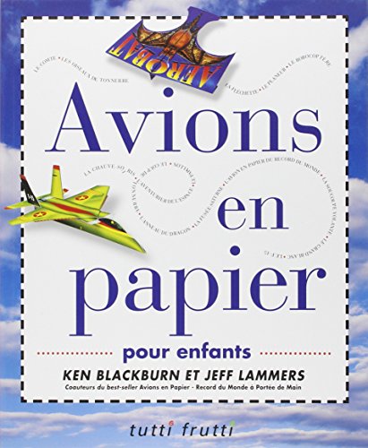 Avions en papier : Pour enfants by Ken Blackbrun, Jeff Lammers