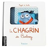 Le Chagrin de Babog (Tb.Sacs Bisous) (French Edition) by 