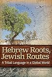 Hebrew Roots, Jewish Routes by