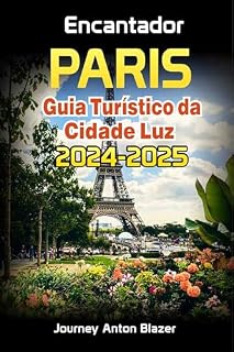 Livro Encantador PARIS : Guia Turístico da Cidade Luz 2024-2025