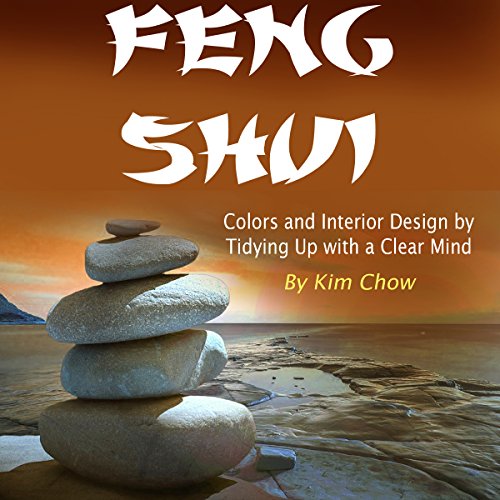 Feng Shui: Colors and Interior Design by Tidying Up with a Clear Mind
