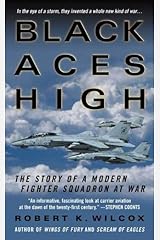 Black Aces High: The Story of a Modern Fighter Squadron at War Kindle Edition