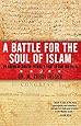 A Battle for the Soul of Islam: An American Muslim Patriot's Fight to Save His Faith