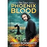 Phoenix Blood (Old School Book 1)