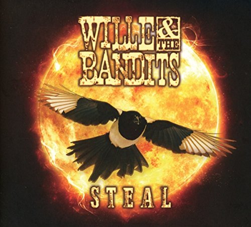Wille And The Bandits - Steal - Zortam Music