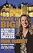 Make It BIG!: 49 Secrets for Building a Life of Extreme Success