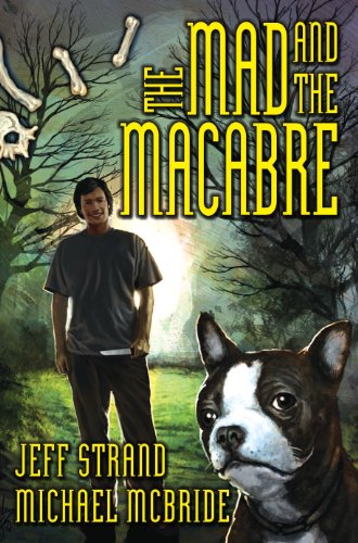The Mad and The Macabre